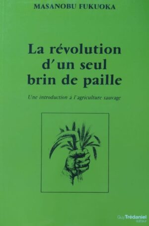La révolution d&rsquo;un seul brin de paille